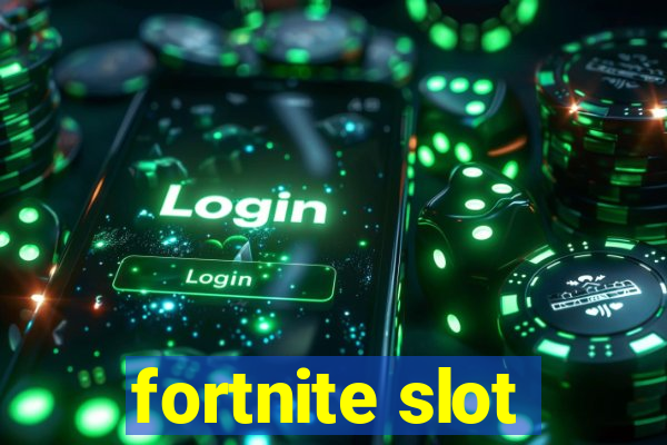 fortnite slot