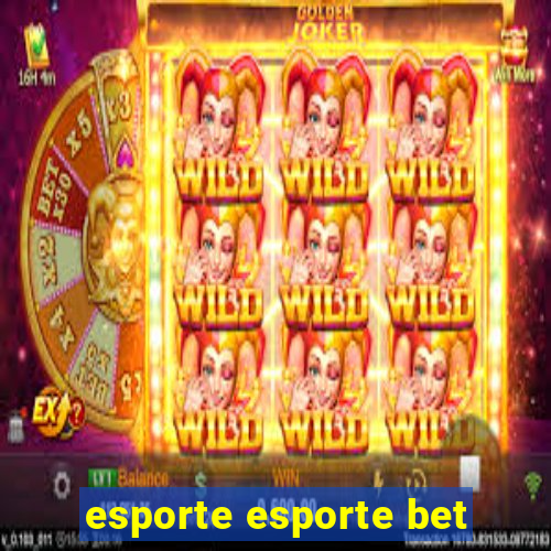 esporte esporte bet