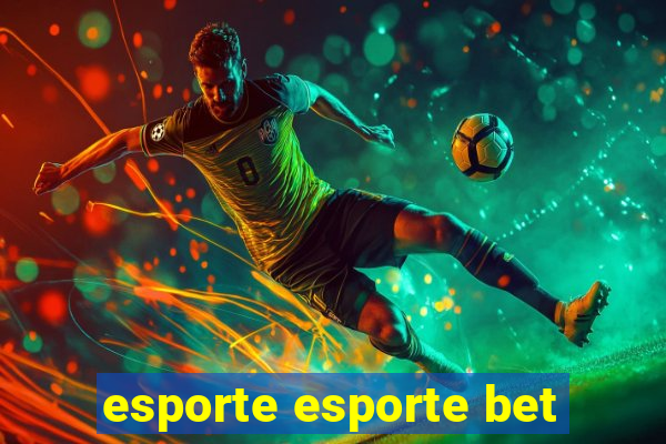 esporte esporte bet