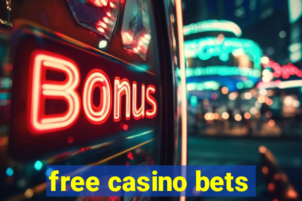 free casino bets