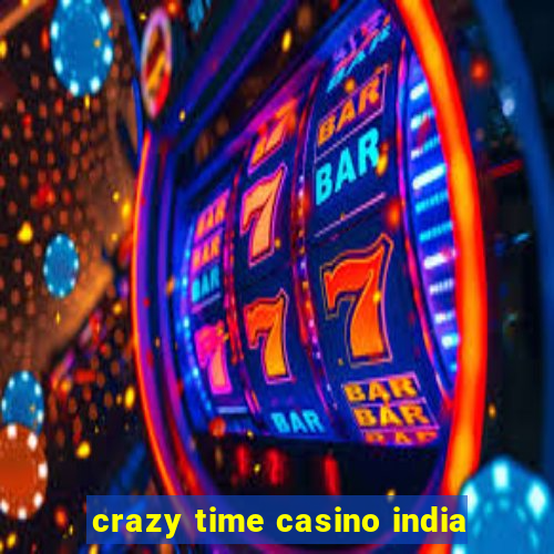 crazy time casino india