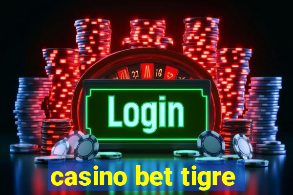 casino bet tigre