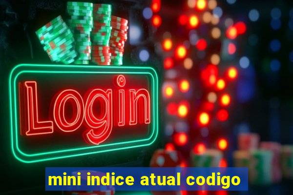 mini indice atual codigo