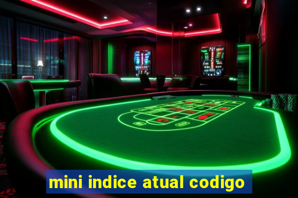 mini indice atual codigo