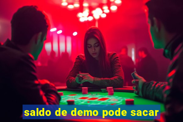 saldo de demo pode sacar