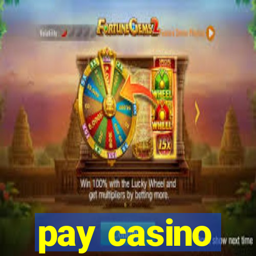 pay casino