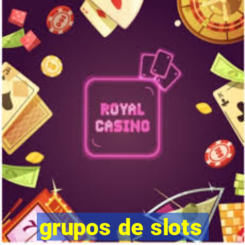 grupos de slots