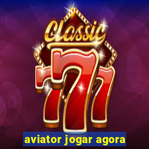 aviator jogar agora