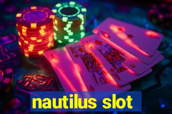 nautilus slot