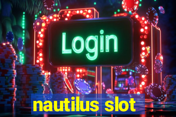 nautilus slot