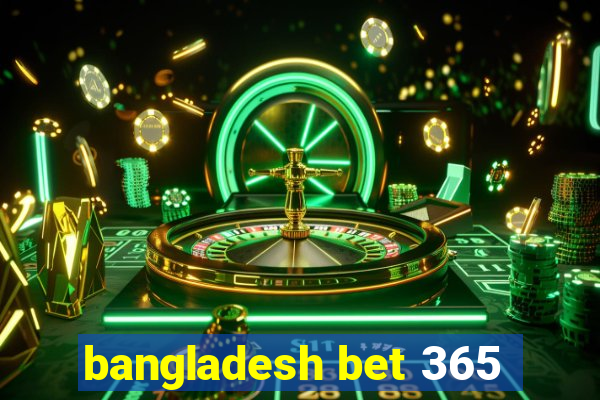 bangladesh bet 365