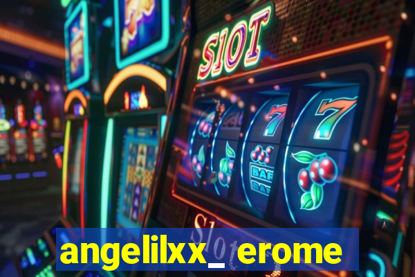 angelilxx_ erome