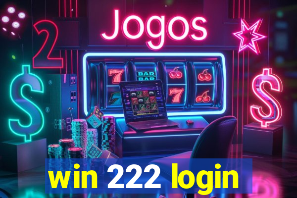 win 222 login