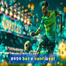 8959 bet é confiável