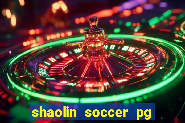 shaolin soccer pg soft demo