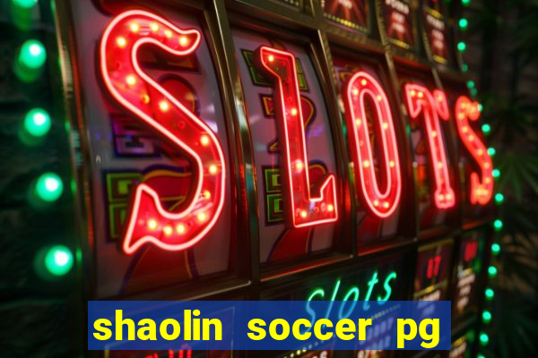 shaolin soccer pg soft demo