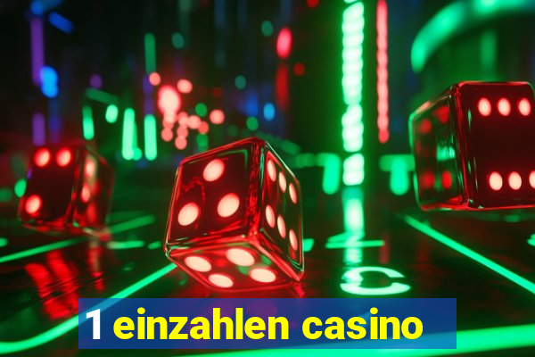 1 einzahlen casino