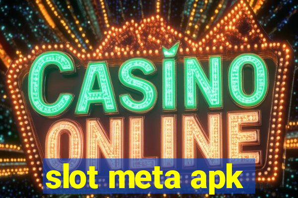 slot meta apk