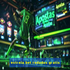 estrela bet rodadas gratis