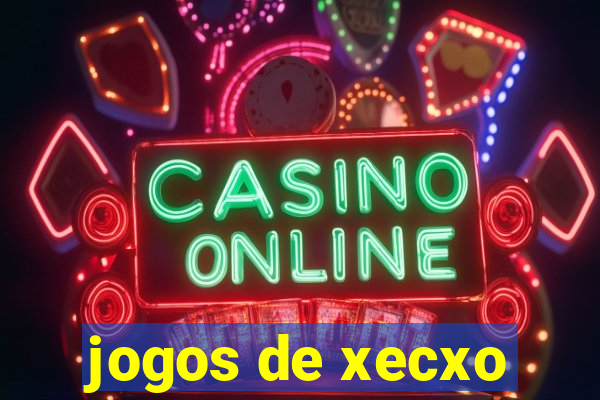 jogos de xecxo