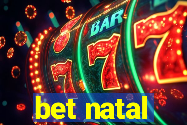 bet natal