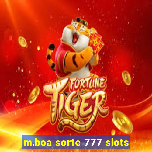 m.boa sorte 777 slots