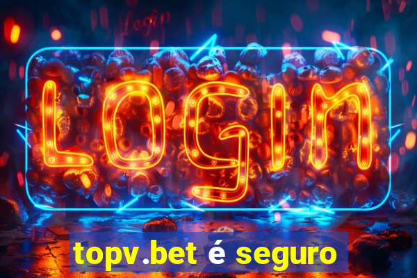 topv.bet é seguro