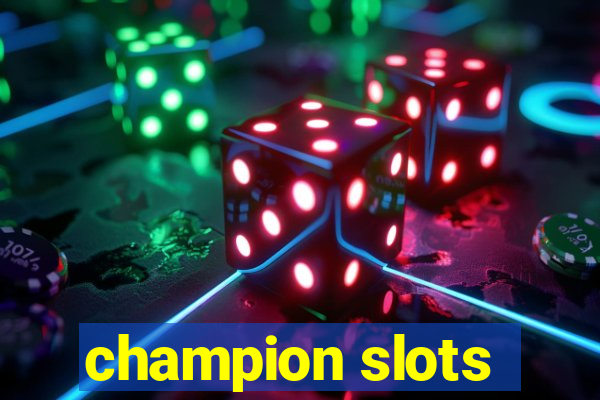 champion slots