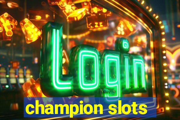 champion slots