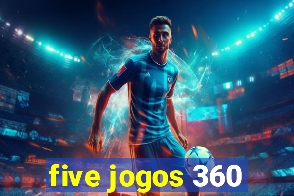 five jogos 360