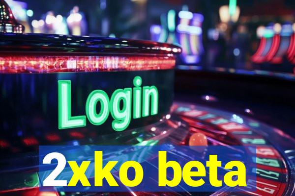 2xko beta