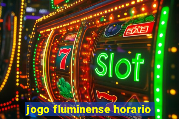 jogo fluminense horario