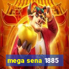 mega sena 1885