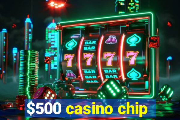 $500 casino chip