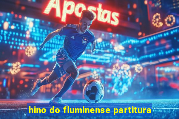 hino do fluminense partitura