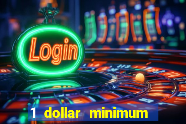 1 dollar minimum deposit casino canada