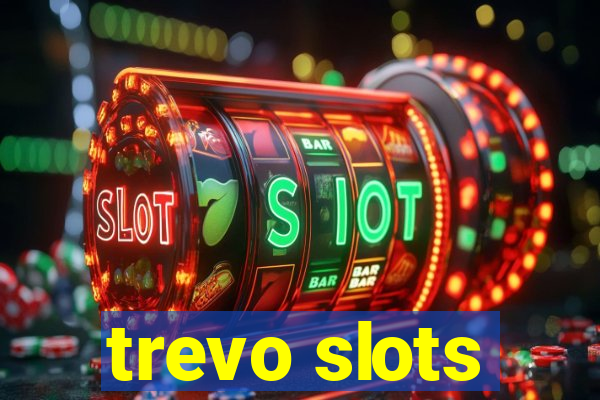 trevo slots