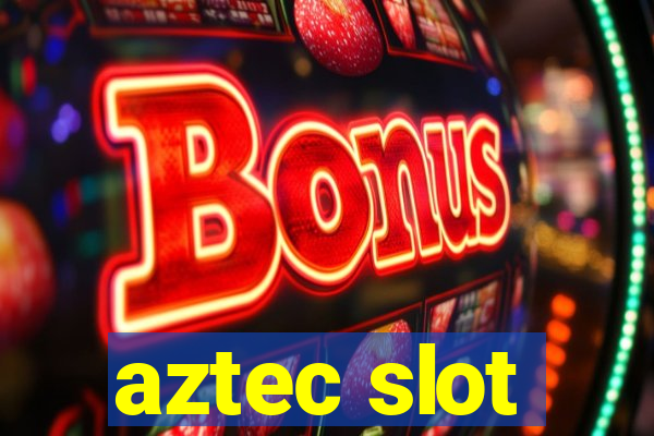 aztec slot