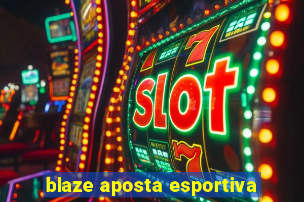 blaze aposta esportiva