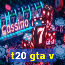 t20 gta v