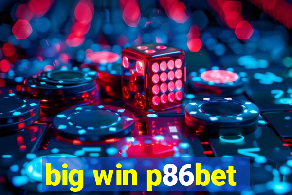 big win p86bet