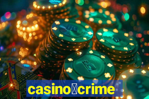 casino茅crime