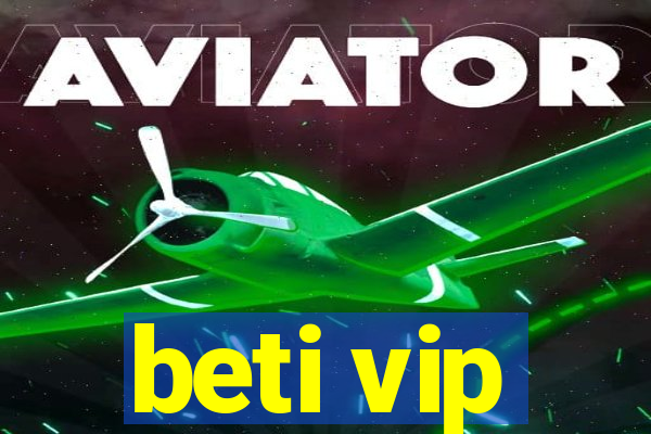 beti vip