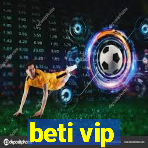 beti vip