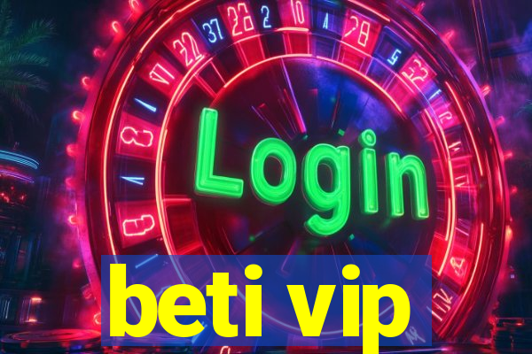 beti vip