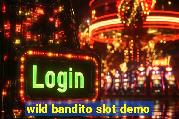 wild bandito slot demo