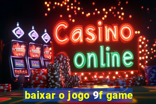 baixar o jogo 9f game