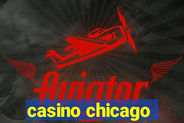 casino chicago