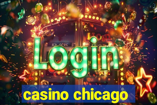 casino chicago