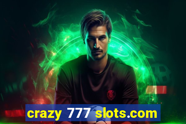 crazy 777 slots.com